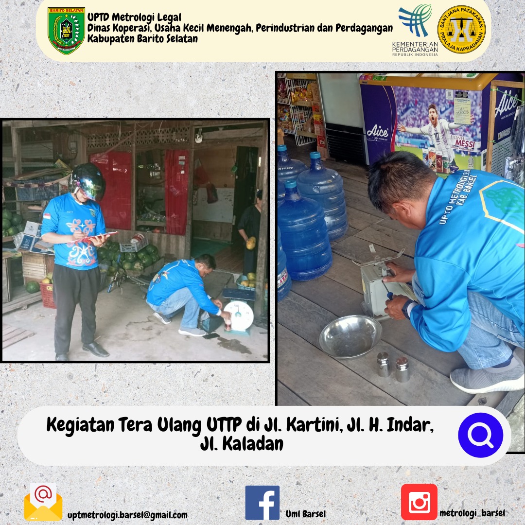 Kegiatan Tera Ulang UTTP (Alat Ukur, Takar, Timbang, dan Perlengkapannya) milik para pedagang di Jl. Kartini, Jl. H. Indar dan Jl. Kaladan.